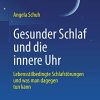 Gesunder Schlaf und die innere Uhr: Lebensstilbedingte Schlafstörungen und was man dagegen tun kann (German Edition) (PDF)