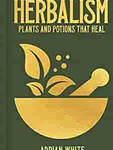 Herbalism: Plants and Potions that Heal (Sirius Hidden Knowledge) (EPUB)