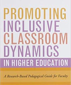 Promoting Inclusive Classroom Dynamics in Higher Education: A Research-Based Pedagogical Guide for Faculty 1st Edition PDF