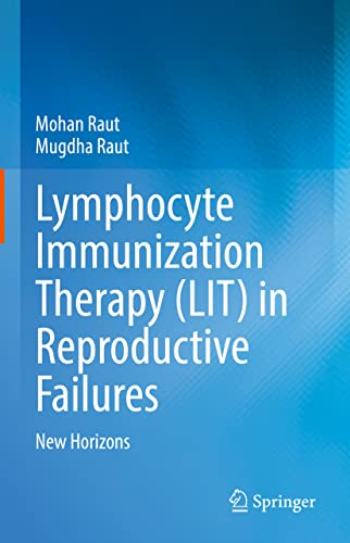 Lymphocyte Immunization Therapy (LIT) in Reproductive Failures: New Horizons (EPUB) Lymphocyte Immunization Therapy (LIT) in Reproductive Failures: New Horizons (EPUB)
