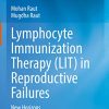 Lymphocyte Immunization Therapy (LIT) in Reproductive Failures: New Horizons (PDF) Lymphocyte Immunization Therapy (LIT) in Reproductive Failures: New Horizons (PDF)