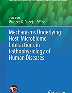 Mechanisms Underlying Host-Microbiome Interactions in Pathophysiology of Human Diseases (Physiology in Health and Disease) (PDF)