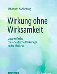 Wirkung ohne Wirksamkeit: Unspezifische therapeutische Wirkungen in der Medizin (EPUB)