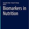 Biomarkers in Nutrition (Biomarkers in Disease: Methods, Discoveries and Applications) (EPUB)