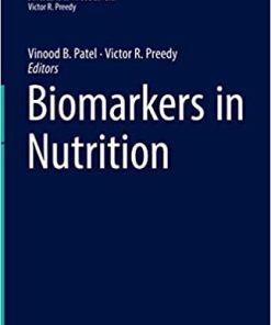 Biomarkers in Nutrition (Biomarkers in Disease: Methods, Discoveries and Applications) (PDF)