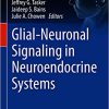 Glial-Neuronal Signaling in Neuroendocrine Systems (Masterclass in Neuroendocrinology, 11) (PDF)