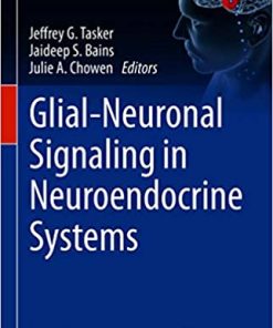 Glial-Neuronal Signaling in Neuroendocrine Systems (Masterclass in Neuroendocrinology, 11) (PDF)