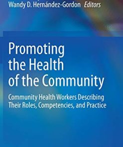 Promoting the Health of the Community: Community Health Workers Describing Their Roles, Competencies, and Practice (PDF)