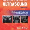 Book Examination Review for Ultrasound: Abdomen and Obstetrics & Gynecology 3rd Edition Book Examination Review for Ultrasound: Abdomen and Obstetrics & Gynecology 3rd Edition