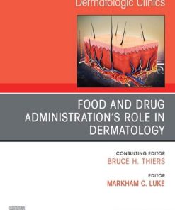 Food and Drug Administration’s Role in Dermatology, An Issue of Dermatologic Clinics,E-Book (The Clinics: Internal Medicine) (PDF)