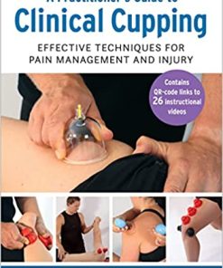 A Practitioner’s Guide to Clinical Cupping: Effective Techniques for Pain Management and Injury (EPUB + Converted PDF)