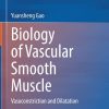 Biology of Vascular Smooth Muscle: Vasoconstriction and Dilatation, 2nd Edition (PDF)