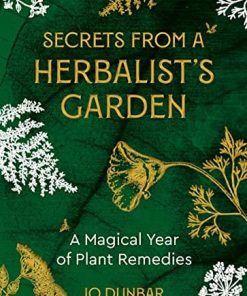 Secrets From A Herbalist’s Garden: A Magical Year of Plant Remedies (EPUB)