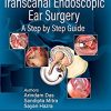 Surgical Atlas of Transcanal Endoscopic Ear Surgery: A Step by Step Guide (PDF)