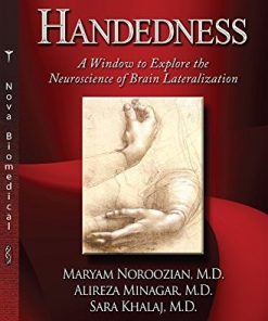 Handedness: A Window to Explore the Neuroscience of Brain Lateralization (Neuroscience Research Progress) by Maryam, M.D. Noroozian (2014-08-30) (PDF)