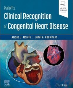 Perloff’s Clinical Recognition of Congenital Heart Disease, 7th edition (PDF)