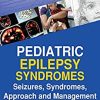 Pediatric Epilepsy Syndromes: Seizures, Syndromes, Approach and Management (PDF)