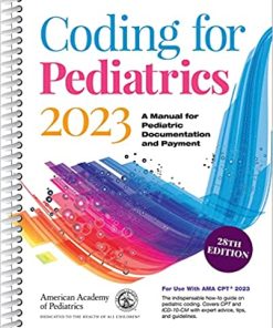 Coding for Pediatrics 2023: A Manual for Pediatric Documentation and Payment, Twenty-eighth Edition (PDF)