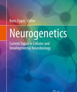 Neurogenetics: Current Topics in Cellular and Developmental Neurobiology (Learning Materials in Biosciences) (PDF)