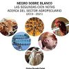 Negro sobre blanco. Las segundas cien notas acerca del sector agropecuario (2019 – 2021) (Spanish Edition) (EPUB)