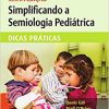 Simplificando a Semiologia Pediátrica: Dicas Práticas, 6th Edition (PDF)