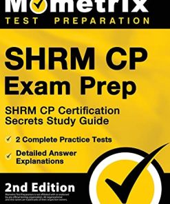 SHRM CP Exam Prep – SHRM CP Certification Secrets Study Guide, 2 Complete Practice Tests, Detailed Answer Explanations: 2nd Edition (PDF)