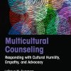 Multicultural Counseling: Responding with Cultural Humility, Empathy, and Advocacy (EPUB)