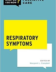 Respiratory Symptoms (WHAT DO I DO NOW PALLIATIVE CARE) (PDF)