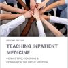 Teaching Inpatient Medicine: Connecting, Coaching, and Communicating in the Hospital, 2nd Edition (EPUB)