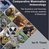 Comparative Mammalian Immunology: The Evolution and Diversity of the Immune Systems of Mammals (Developments in Immunology) (PDF)