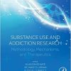 Substance Use and Addiction Research: Methodology, Mechanisms, and Therapeutics (EPUB)