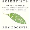 We the Scientists: How a Daring Team of Parents and Doctors Forged a New Path for Medicine (EPUB)