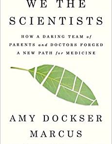 We the Scientists: How a Daring Team of Parents and Doctors Forged a New Path for Medicine (EPUB)