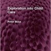 Exploration into Child Care (Routledge Revivals) (PDF)