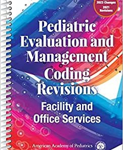 Pediatric Evaluation and Management Coding Revisions: Facility and Office Services (PDF)