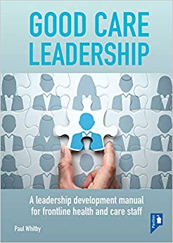 Good Care Leadership: A Leadership Development Manual for Frontline Health and Care Staff (PDF)