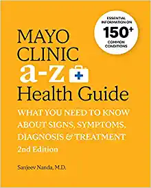 Mayo Clinic A to Z Health Guide, 2nd Edition: What You Need to Know about Signs, Symptoms, Diagnosis and Treatment (EPUB + Converted PDF)