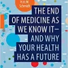 The end of medicine as we know it – and why your health has a future (EPUB)