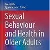 Sexual Behaviour and Health in Older Adults (Practical Issues in Geriatrics) (EPUB)