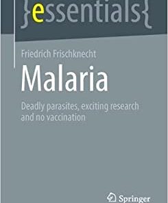 Malaria: Deadly parasites, exciting research and no vaccination (essentials) (EPUB)