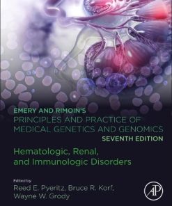 Emery and Rimoin’s Principles and Practice of Medical Genetics and Genomics: Hematologic, Renal, and Immunologic Disorders, 7th Edition (PDF)