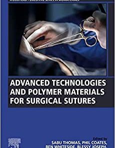 Advanced Technologies and Polymer Materials for Surgical Sutures (Woodhead Publishing Series in Biomaterials) (EPUB)