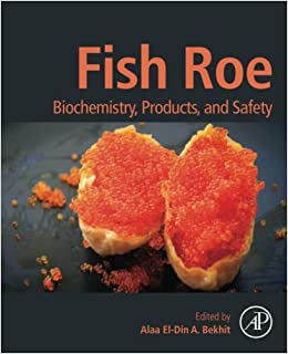 Fish Roe: Biochemistry, Products, and Safety (EPUB) Fish Roe: Biochemistry, Products, and Safety (EPUB)