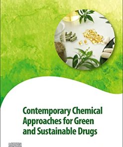 Contemporary Chemical Approaches for Green and Sustainable Drugs (Advances in Green and Sustainable Chemistry) (EPUB)