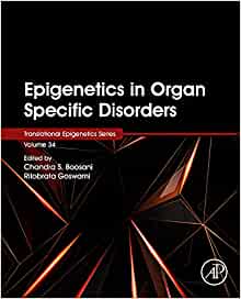 Epigenetics in Organ Specific Disorders (Volume 34) (Translational Epigenetics, Volume 34) (PDF)