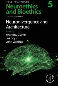 Neurodivergence and Architecture (Volume 5) (Developments in Neuroethics and Bioethics, Volume 5) (EPUB)