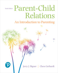 Parent-Child Relations: An Introduction to Parenting, 10th Edition (PDF)