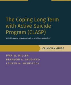 The Coping Long Term with Active Suicide Program (CLASP): A Multi-Modal Intervention for Suicide Prevention (Treatments That Work) (EPUB)