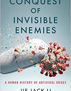 Conquest of Invisible Enemies: A Human History of Antiviral Drugs (EPUB)