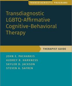 Transdiagnostic LGBTQ-Affirmative Cognitive-Behavioral Therapy: Therapist Guide (TREATMENTS THAT WORK) (PDF)